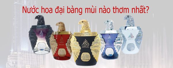 nuoc hoa dai bang mui nao thom nhat nuoc hoa dubai chinh hang tai minhphuc dubai mpdubai 0969222122